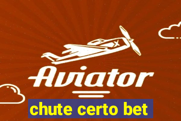 chute certo bet